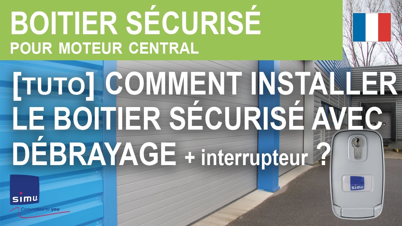 Comment installer le boitier sécurisé avec débrayage + interrupteur ?