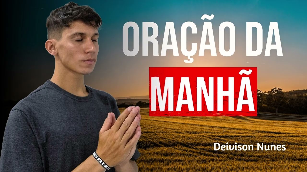 Oração da manhã - 05/03/2026 - Deivison Nunes 