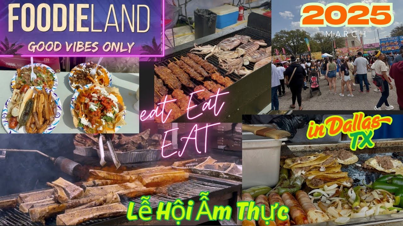 Foodieland về Dallas TX(Mỹ) Ẩm Thực 1 năm 1 lần🔥Rất nhiều sự lựa chọn 