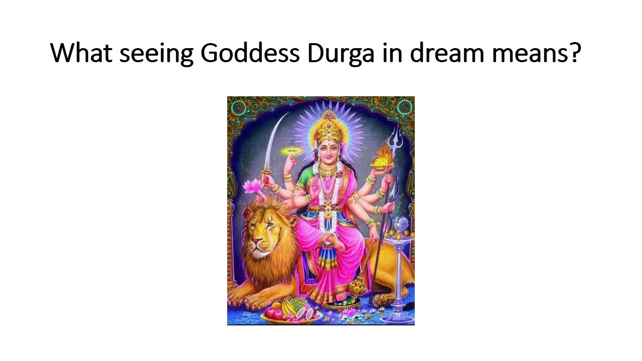 What seeing Goddess Durga in dream means?