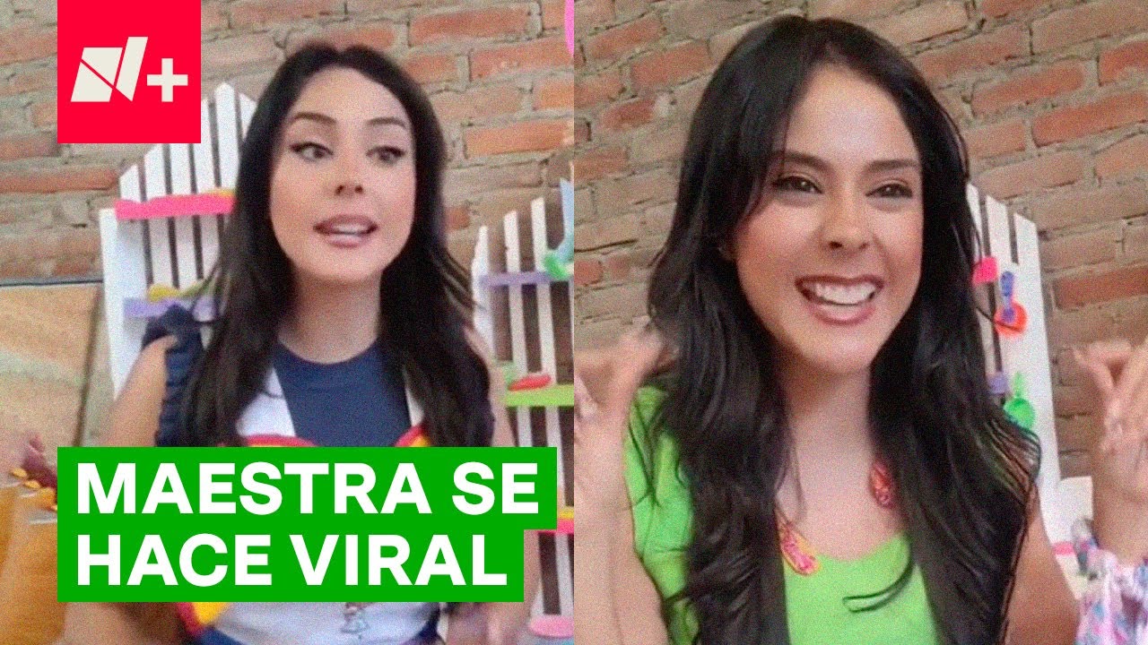 Maestra Mary Lesly Olvera se hace viral por su forma de dar clases - N+