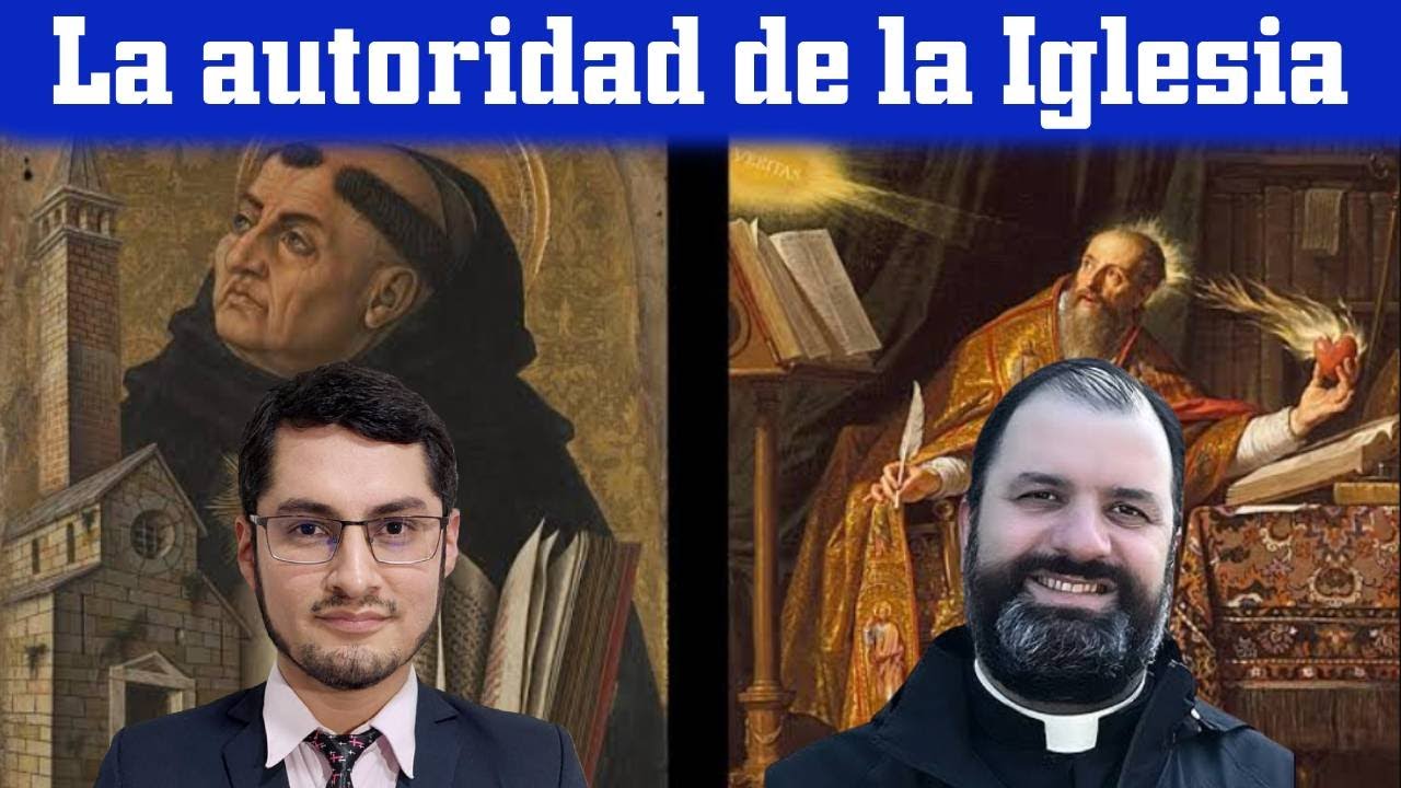 La autoridad de la Iglesia en Santo Tomás y San Agustín (Dante Urbina y P. Tomas Beroch)