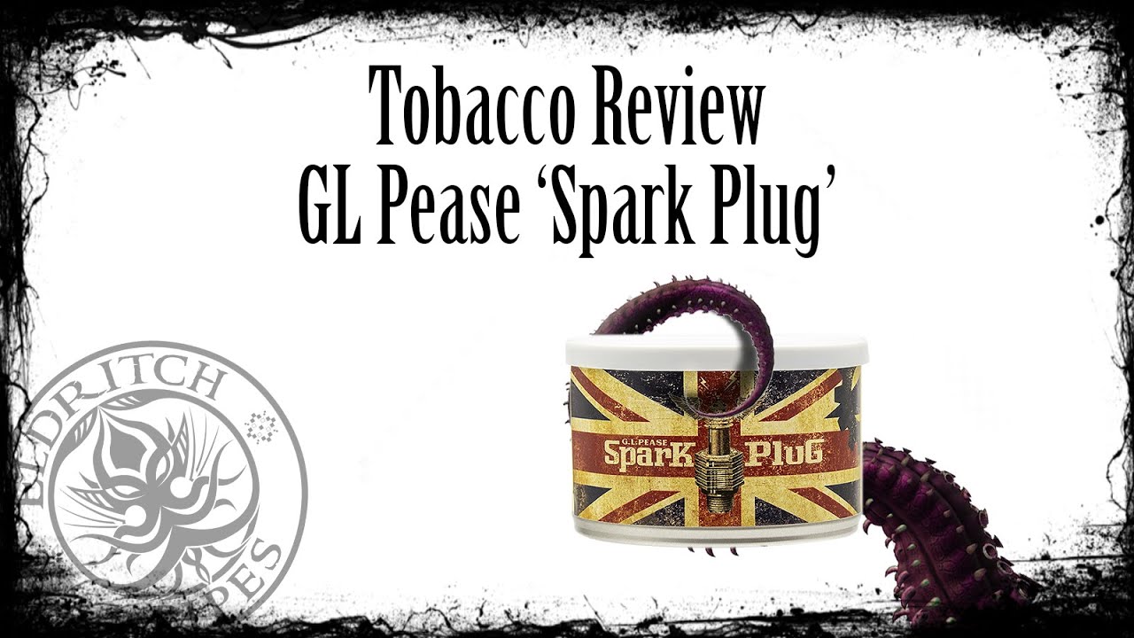 Tobacco Review - G.L Pease 'Spark Plug'