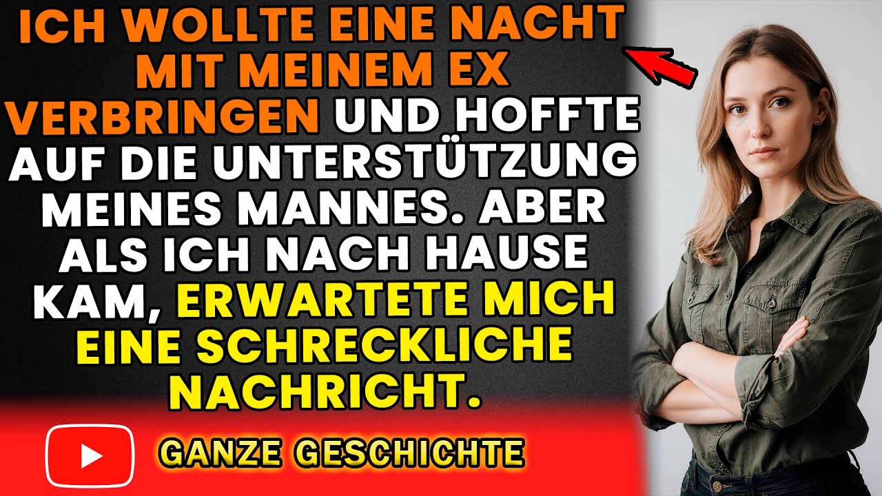 Ich wollte eine Nacht mit meinem Ex verbringen und hoffte auf die Unterstützung meines Mannes.