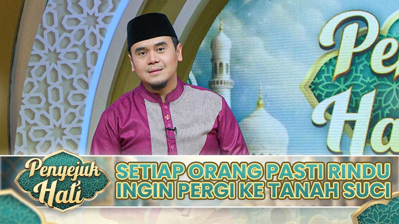 Setiap Orang Pasti Rindu Ingin Pergi Ke Tanah Suci | PENYEJUK HATI PAGI