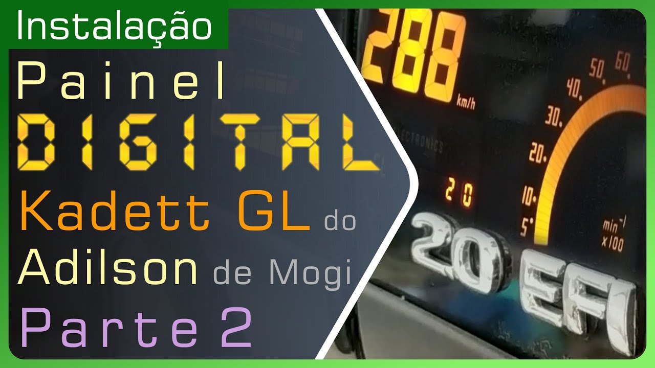 Dica: Instalação completa do painel digital no Kadett GL do Adilson de Mogi das Cruzes - Parte 2