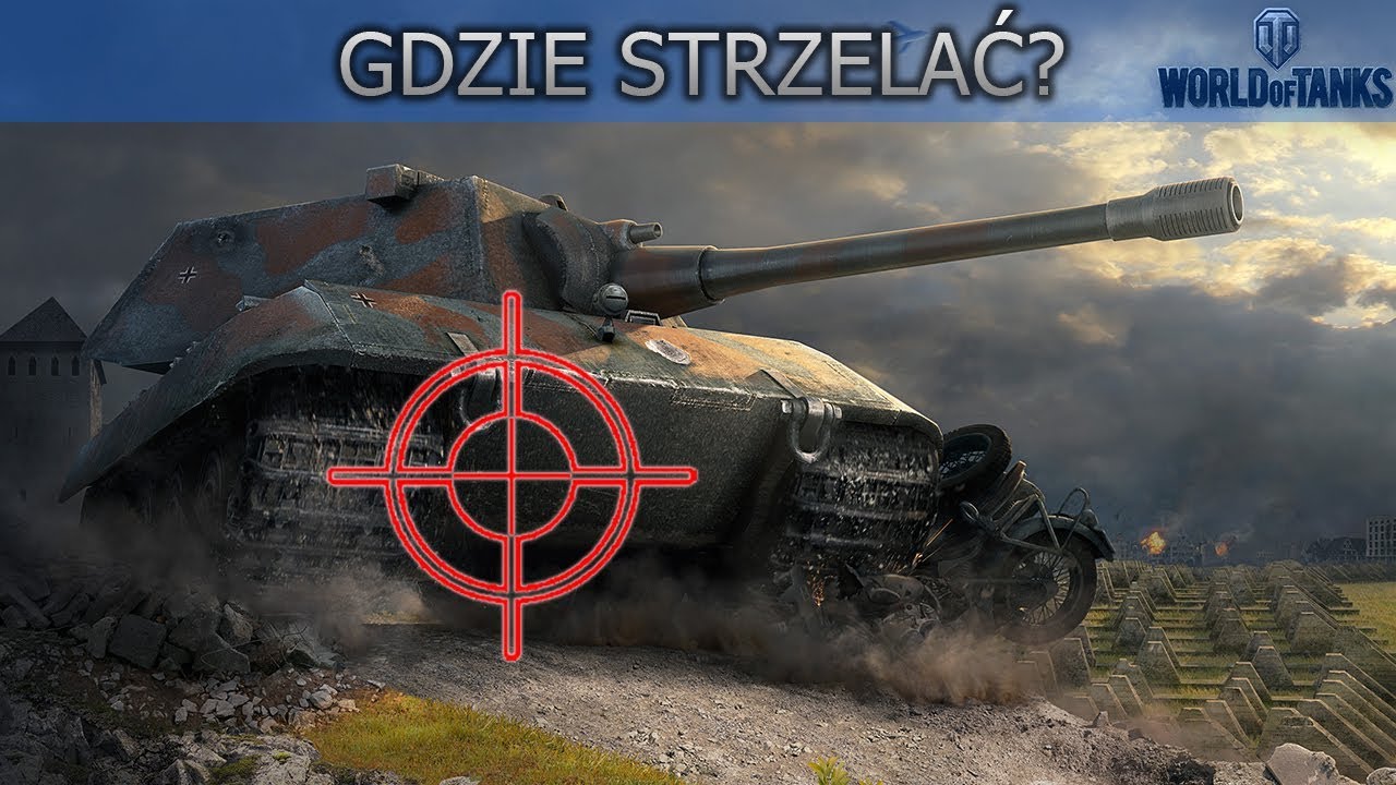 Jak strzelać, by przebijać? - Weakspoty - WorldofTanks