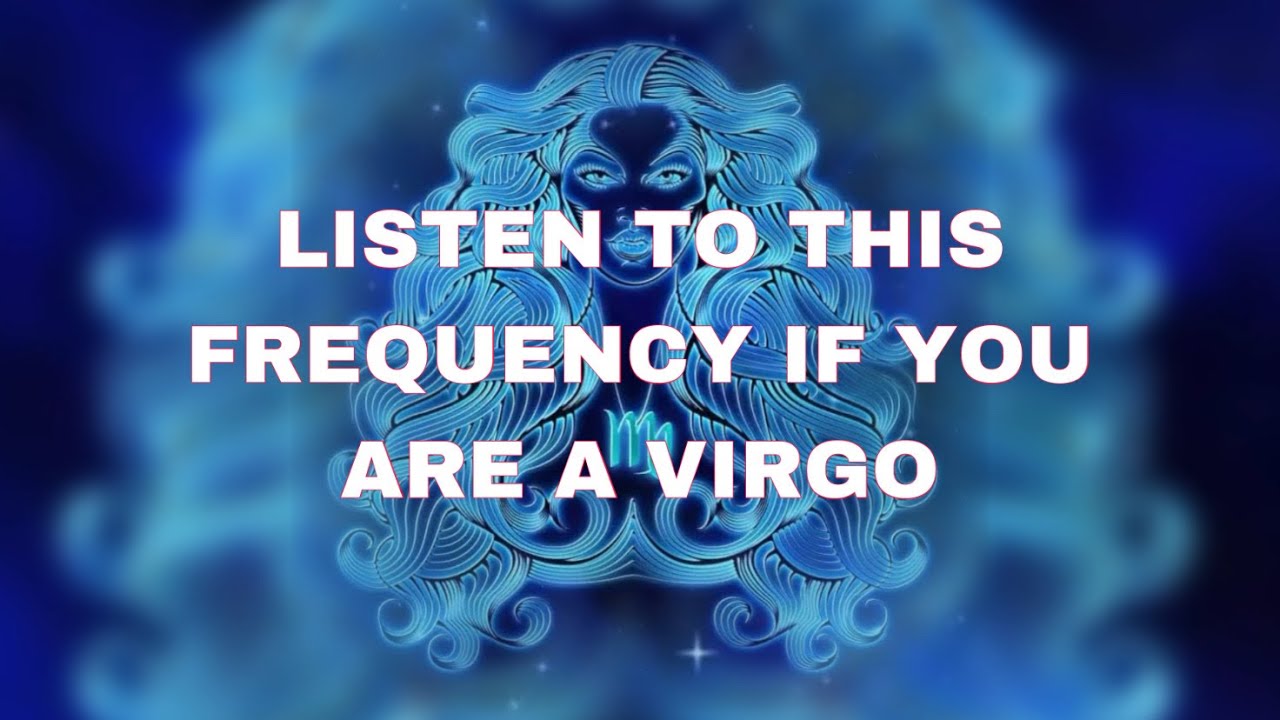 Virgo Frequency (Activate The Powers Of The Virgo)