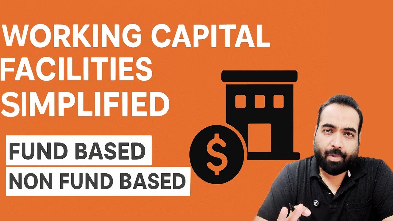 Class-70: Types of Working Capital Facilities & Their Features | Banking Credit Knowledge