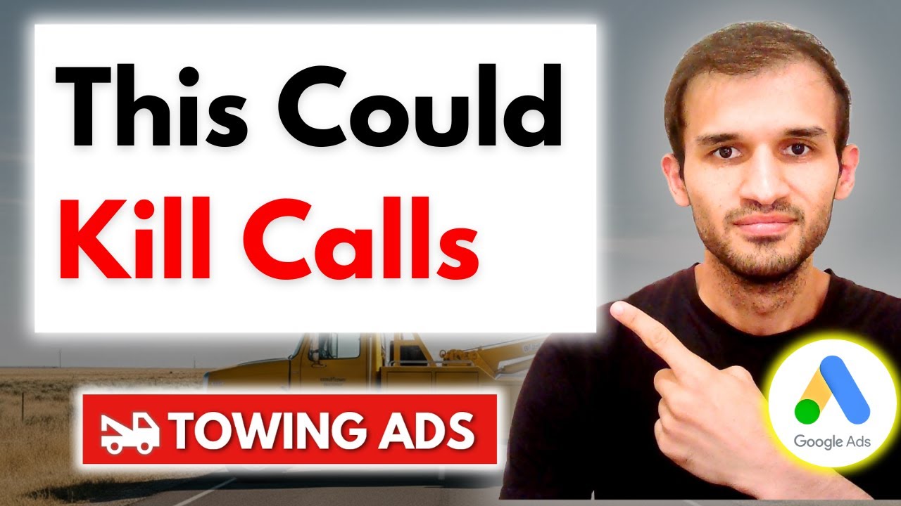 Google Ads for Towing Company Setup — Don’t Do This if You Want Calls