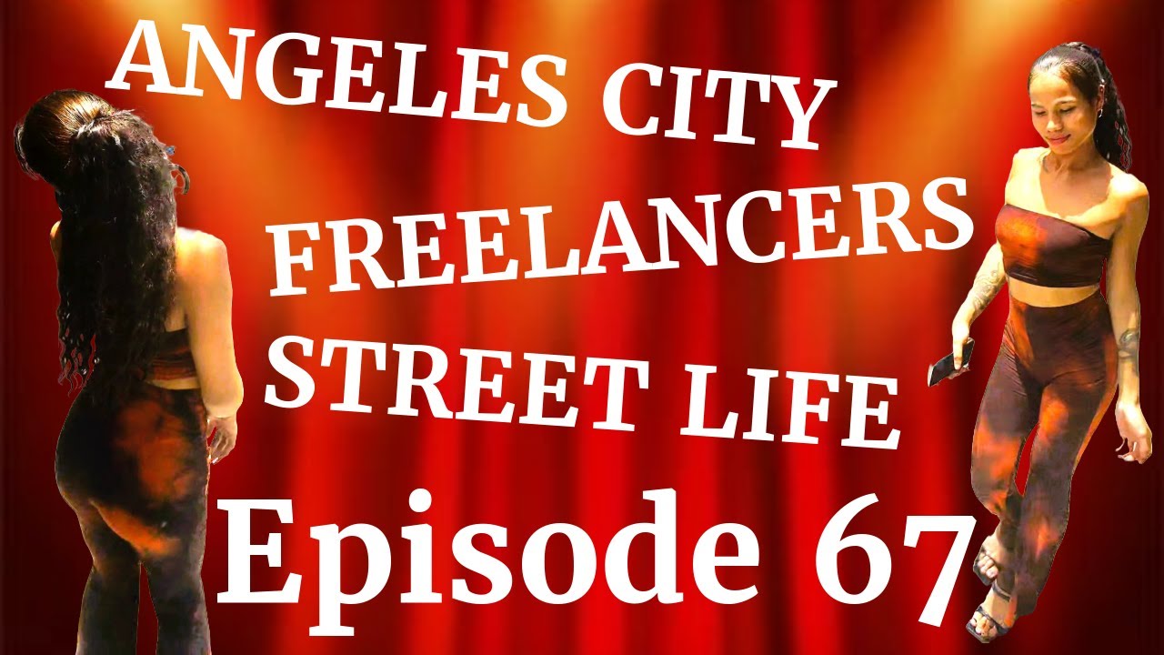 Angeles City Freelancers Episode 67 Street Life