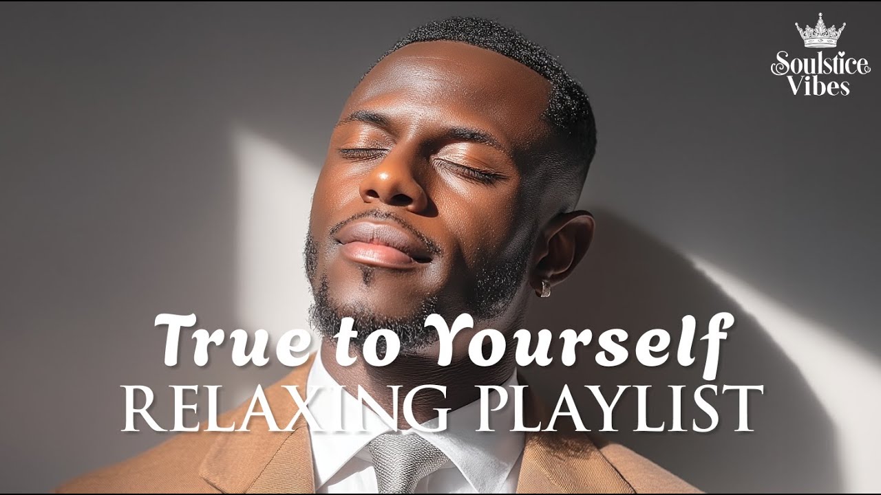 [Relax R&B] A Playlist to Live True to Yourself, Every Day 🗺️✨ / Soul / Jazz | Focus /Study / Work