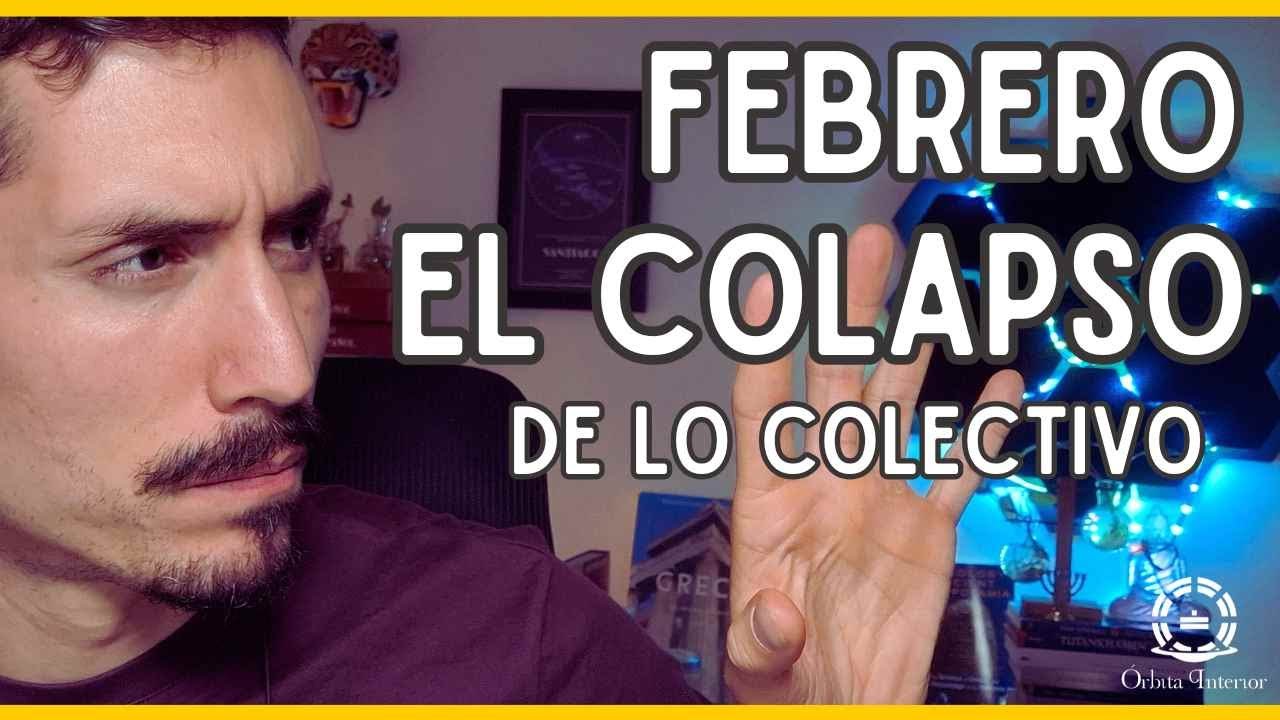 Febrero y el colapso de lo colectivo.