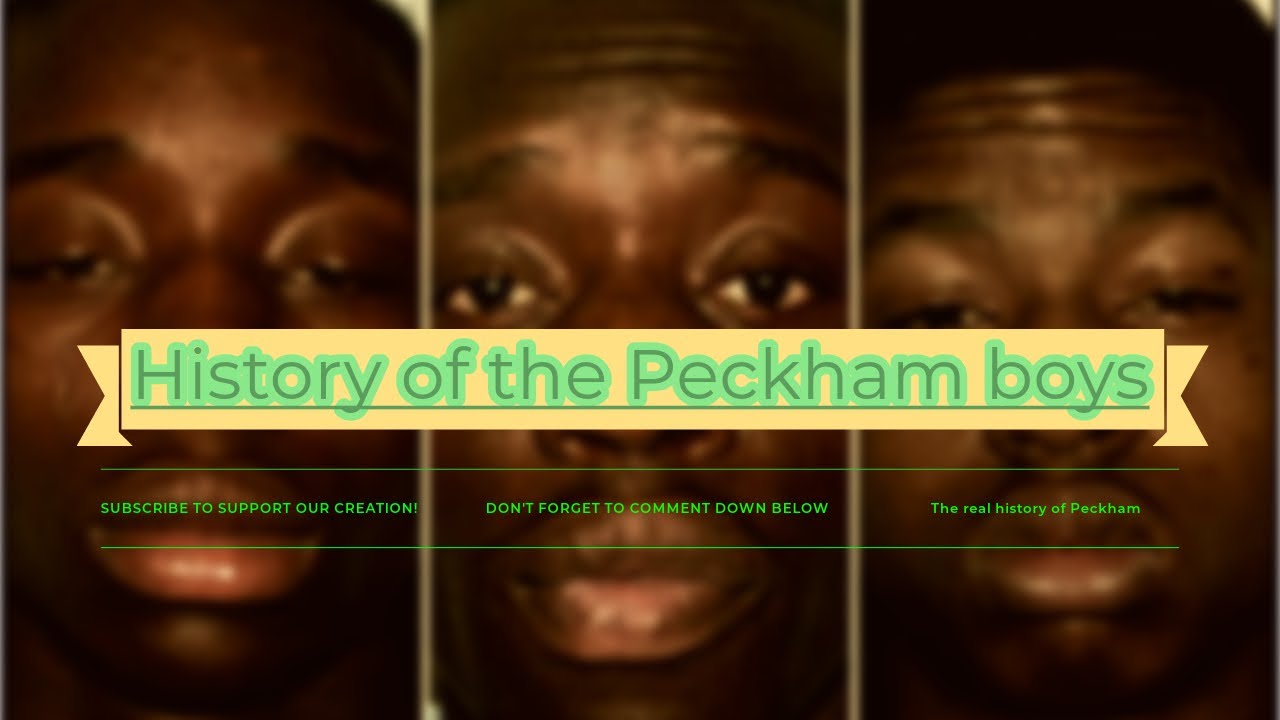 The Real History Of The Peckham Boyz (1980s-2010s)
