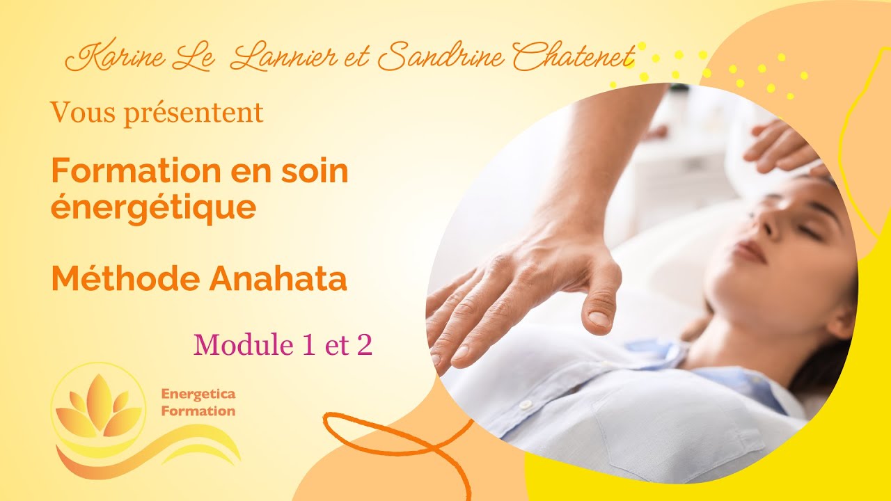 Formation en soin &eacute;nerg&eacute;tique - M&eacute;thode Anahata - Energ&eacute;tica formation