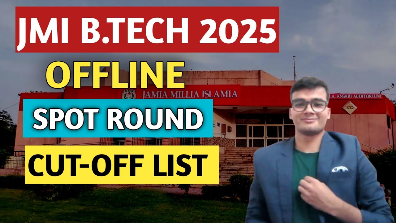 JMI B.Tech 2025 | Offline Spot Registration Cut-Off List