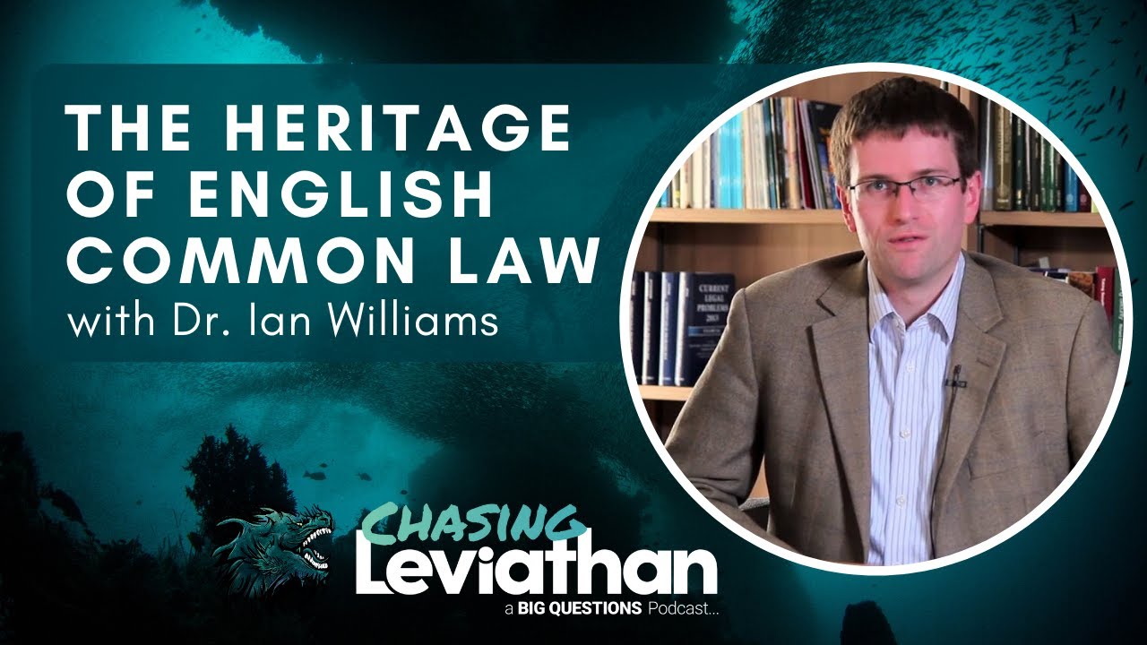 The Heritage of English Common Law with Dr. Ian Williams (Chasing Leviathan) #podcast #legalhistory