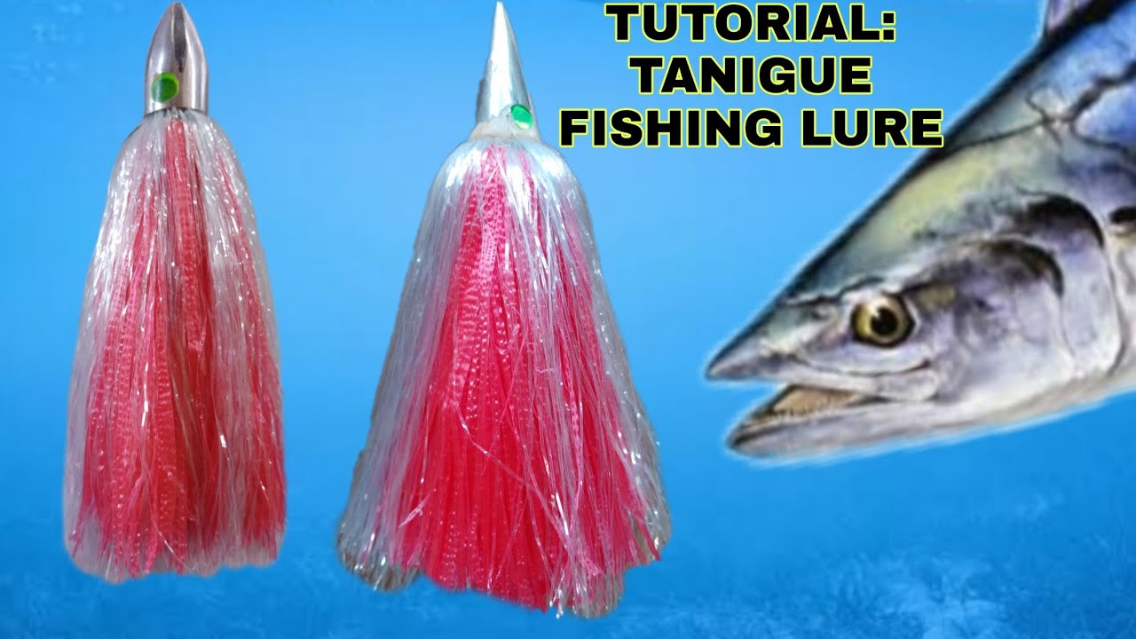 TUTORIAL: DIY FISHING LURE FOR  CATCHING TANIGUE