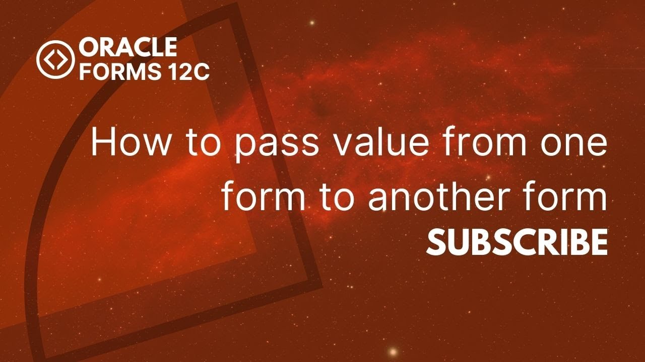 How to Pass Value From one Form to Another Form Oracle Forms 12c