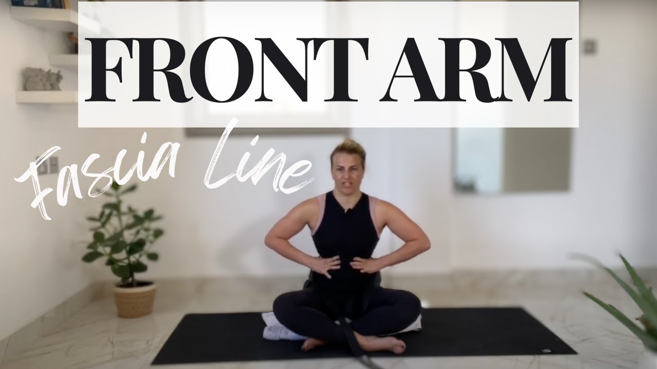 Front Arm Fascia Line: 35min Mobility Class