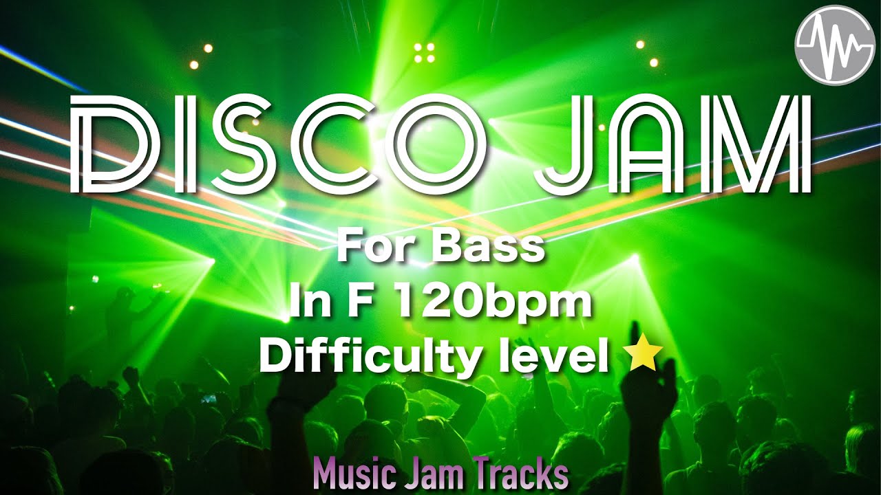 Disco Jam For【Bass】F Major 120bpm No Bass BackingTrack