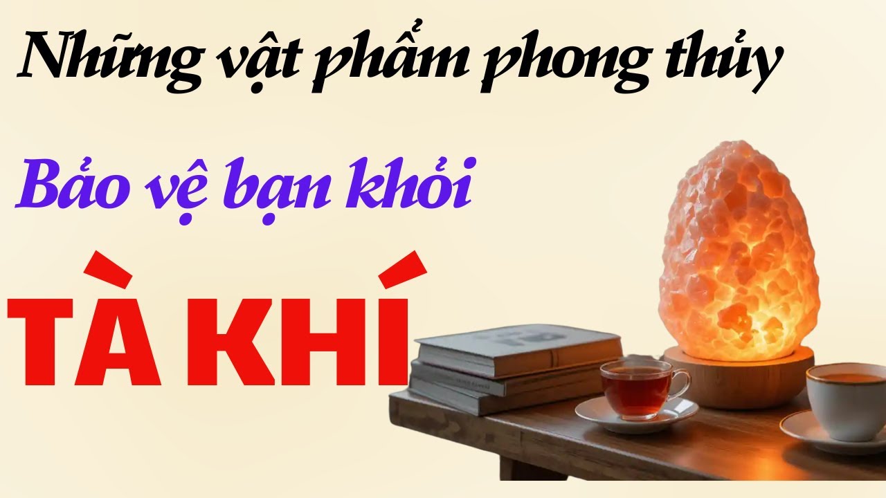 Bảo Vệ Mình Khỏi TÀ KHÍ Với Những Vật Phẩm Phong Thủy Này