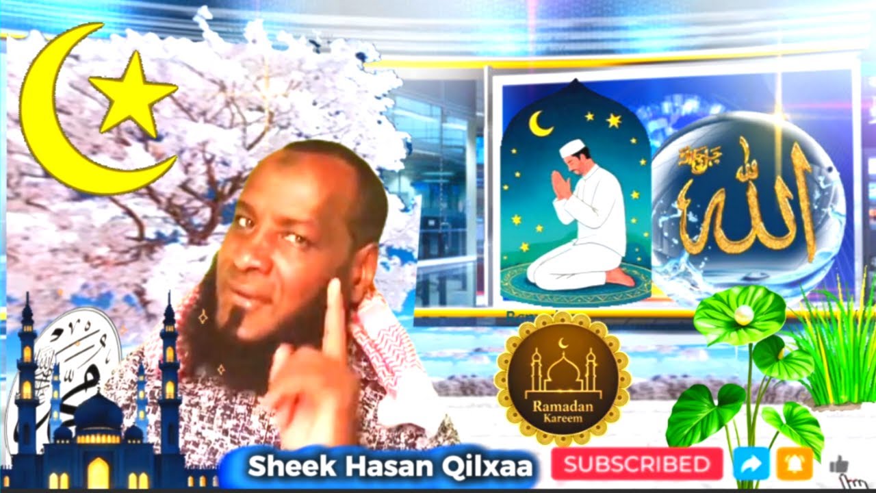 #iRamadaan_Sheek_Hasan_Qilxaa