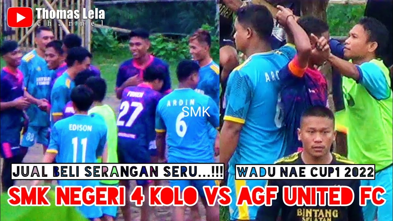 SMK 4 NEGRI KOLO FC VS AGF UNITED FC || SCORE IMBANG (1-1) DRAMA ADUL PINALTI || WADU NAE CUP1 2022