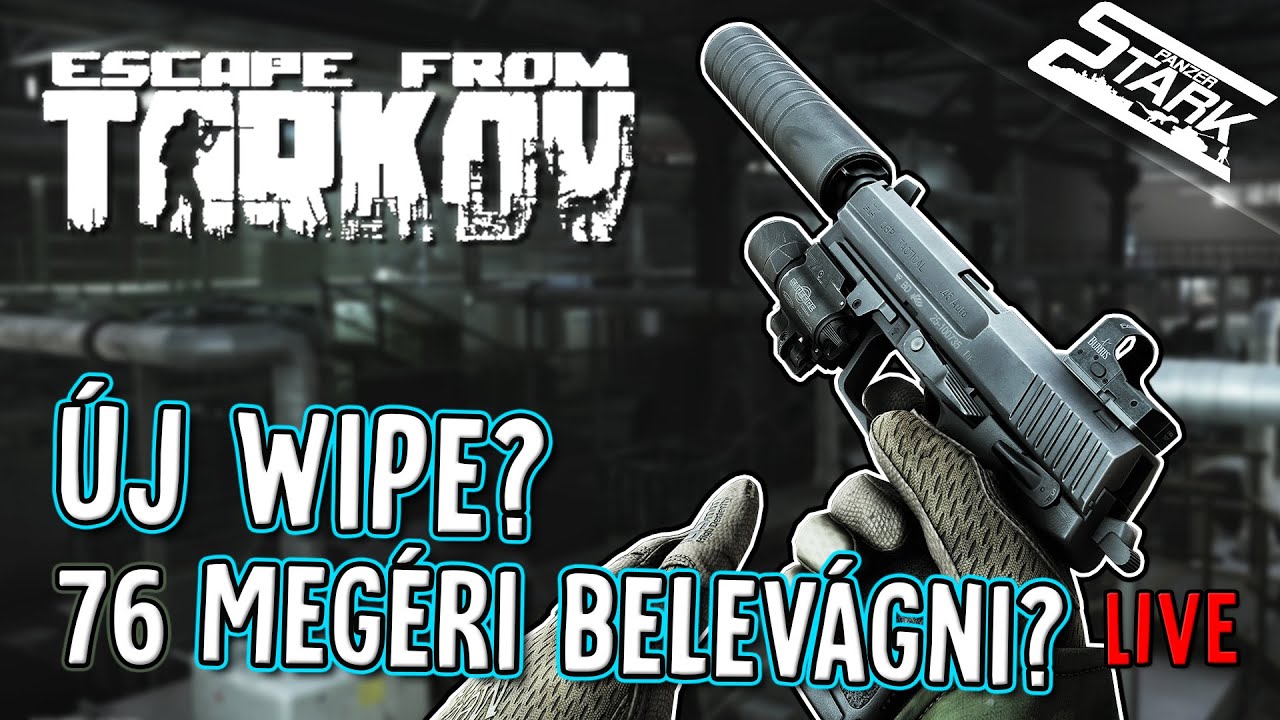 Escape From Tarkov - 76.Rész (Itt a Wipe! Belevágjunk?) - Stark LIVE