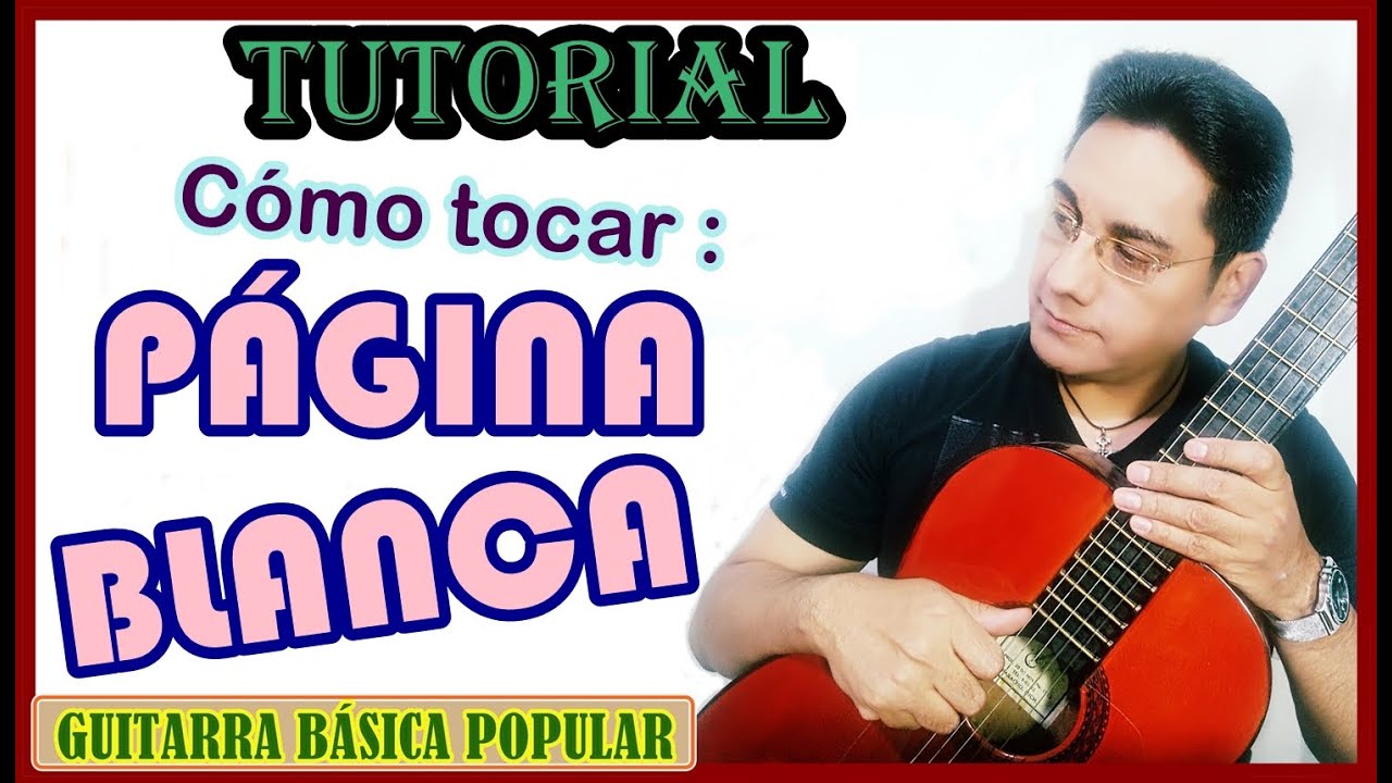 PAGINA BLANCA Cómo tocar. Acordes, tutorial de Página blanca del trío Los Fantasmas