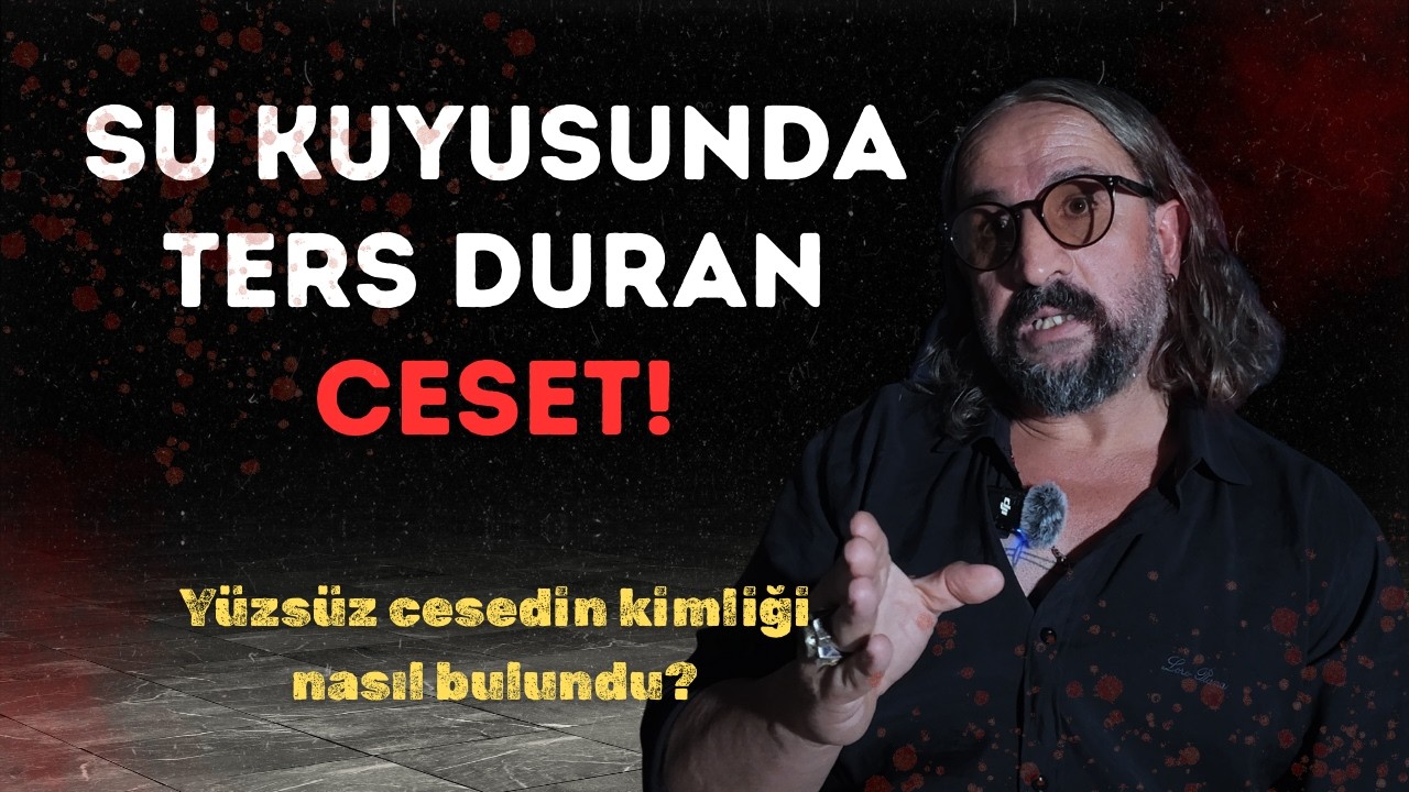 Cesedin Yüzü Yoktu, Ayakkabısı Vardı! Cinayet Böyle Çözüldü