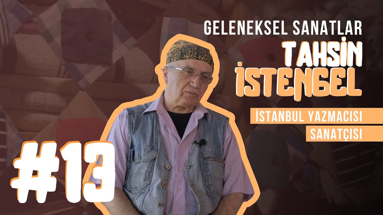 Geleneksel Sanatlar #13 | Tahsin İstengel - İstanbul Yazmacısı Sanatçısı