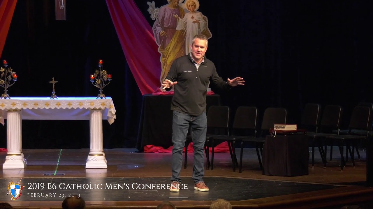 2019 E6 Catholic Men's Conference - Talk 1 - Mark Hart