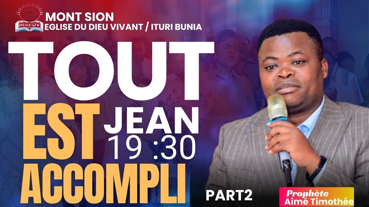 JEAN 19:30 — TOUT EST ACCOMPLI. AVEC LE PROPHETE AIME P2