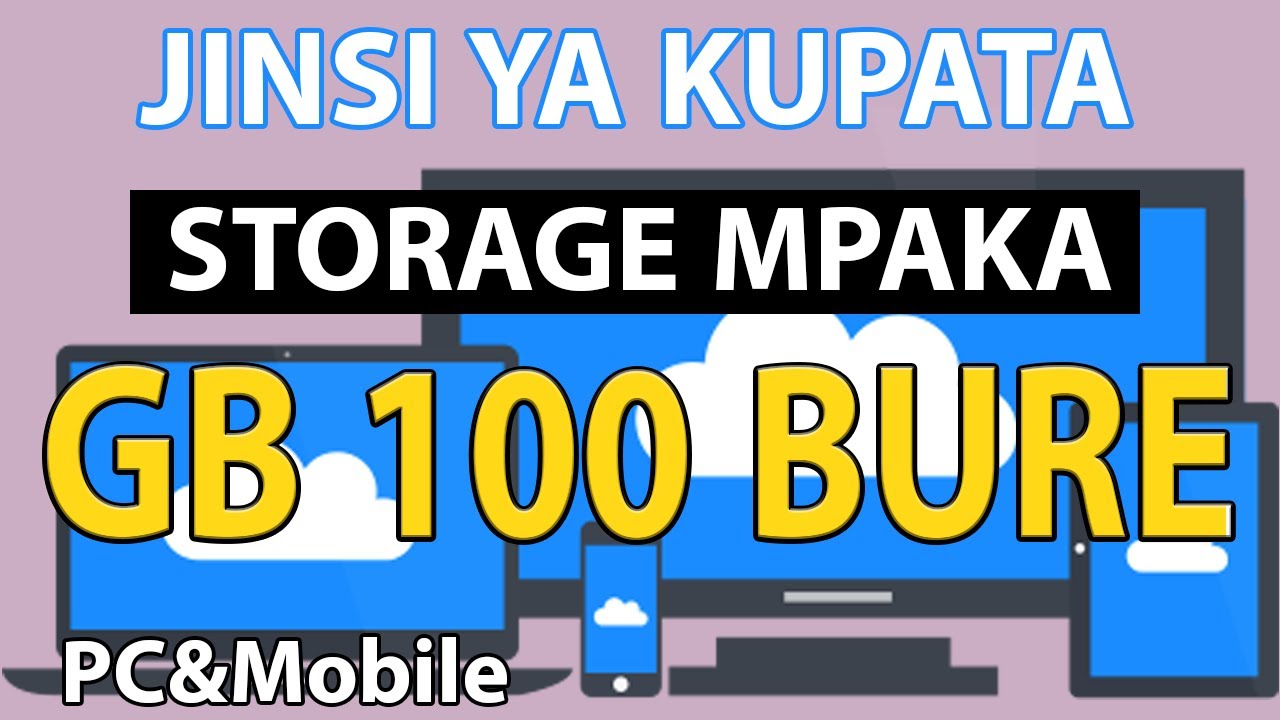 JINSI ya KUPATA storage MPAKA GB 100 BURE | Ongeza Disk au Memory yako