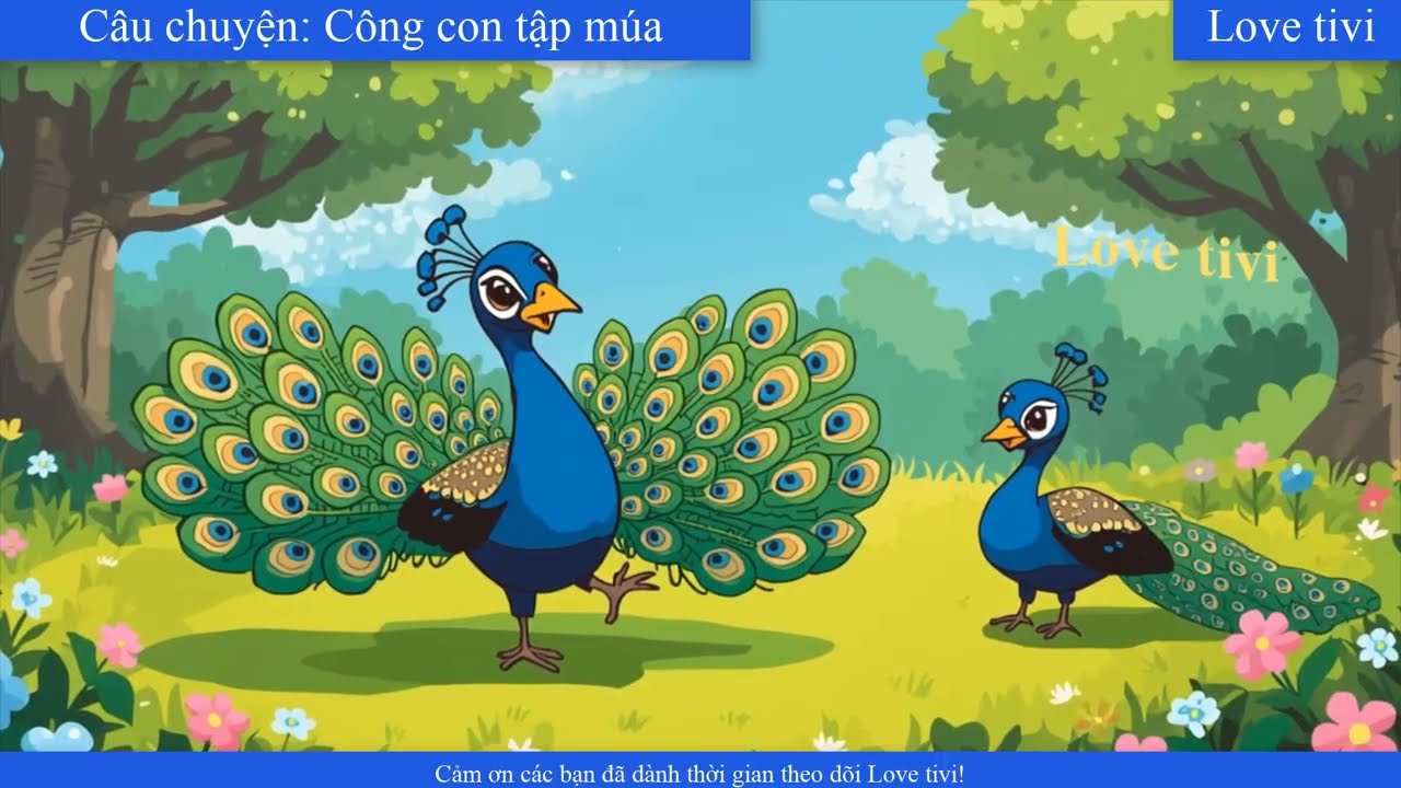 Kể chuyện cho bé I Câu chuyện: Công con tập múa I Love tivi