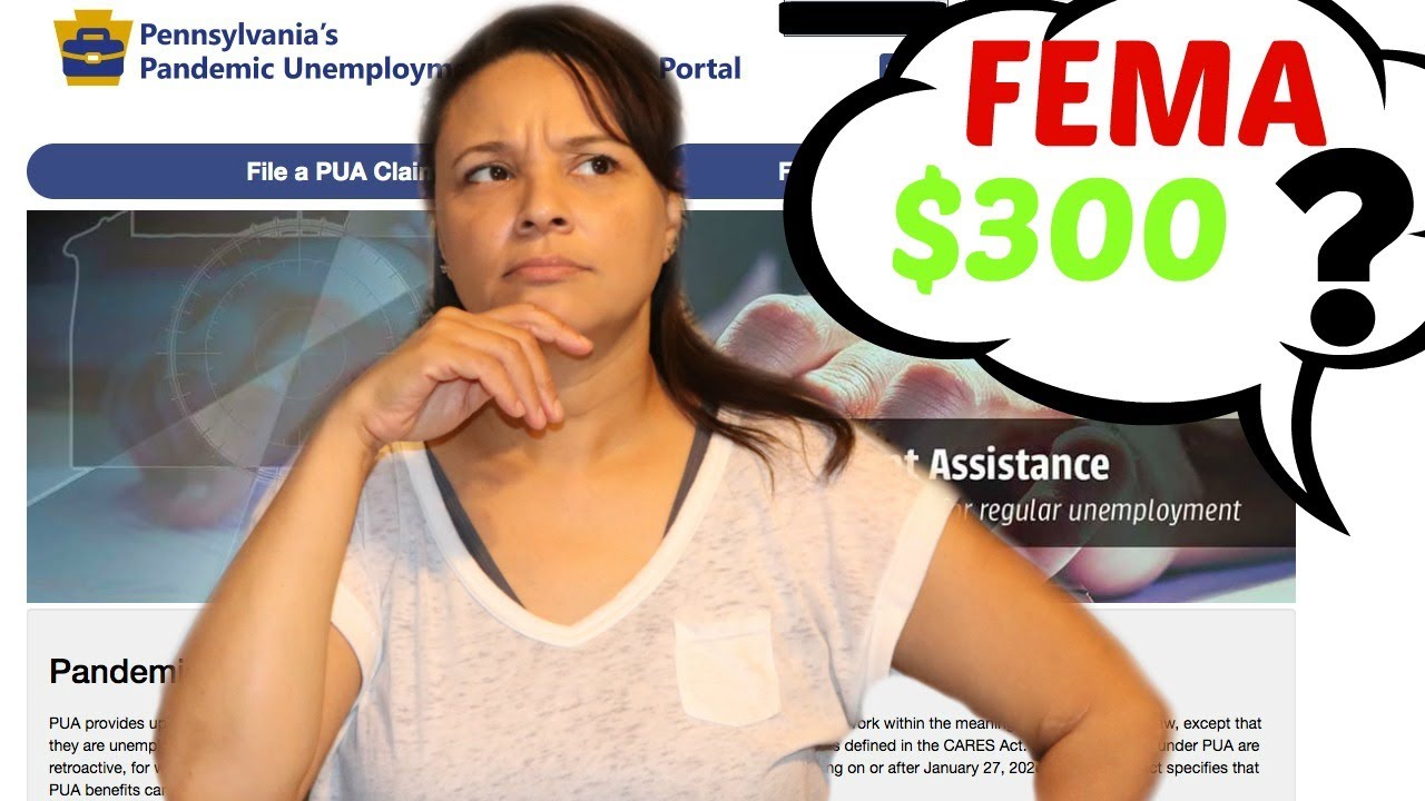 PUA Backdate Unemployment Claim in PA./When will we get the $300 from FEMA?