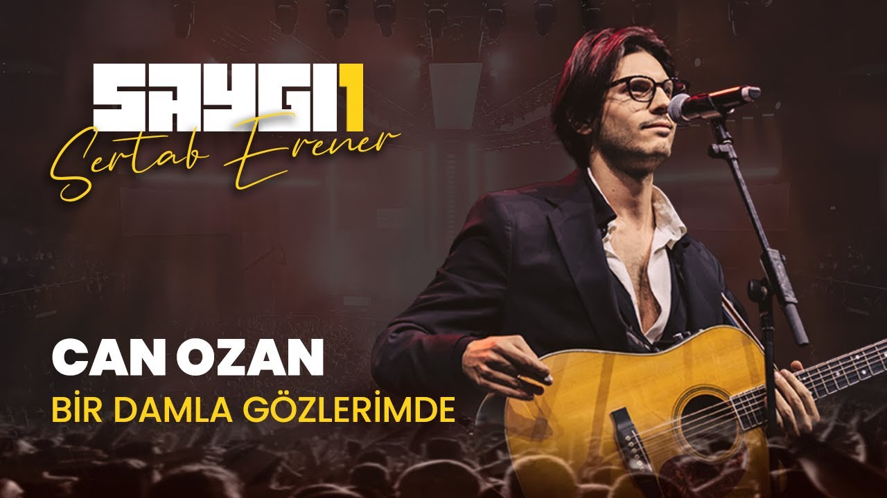 Can Ozan - Bir Damla Gözlerimde | Saygı1 - Sertab Erener 