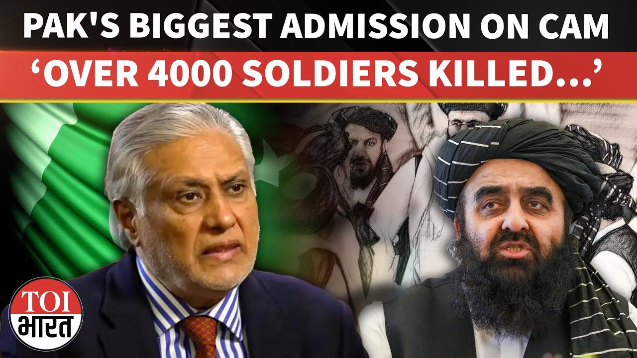 &lsquo;4,000 Soldier Dead, 20,000 Injured&rsquo;: Pak FM Ishaq Dar Blames Afghan Taliban For Heavy Troop Losses