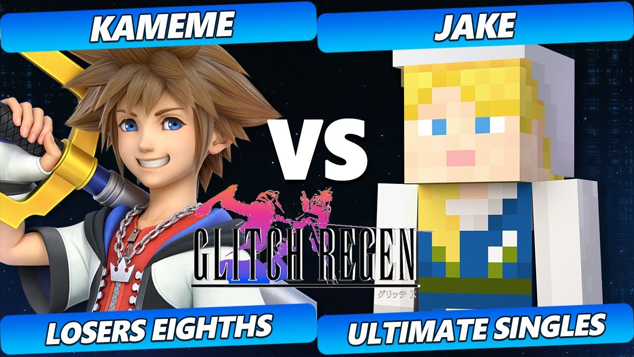 Glitch Regen  - Kameme (Sora) Vs. Jake (Steve) Smash Ultimate Tournament