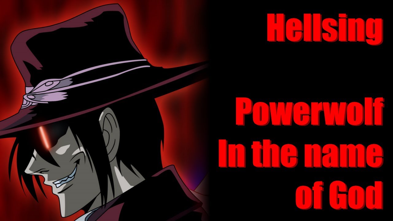 [AMV] Hellsing Powerwolf - In the name of God