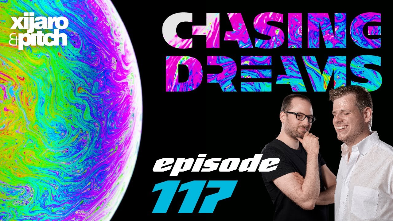 XiJaro & Pitch pres. Chasing Dreams 117
