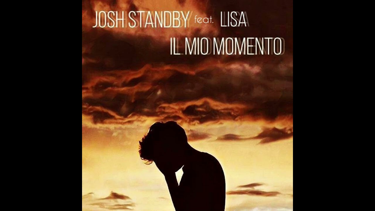 Josh Standby feat. Lisa - Il Mio Momento