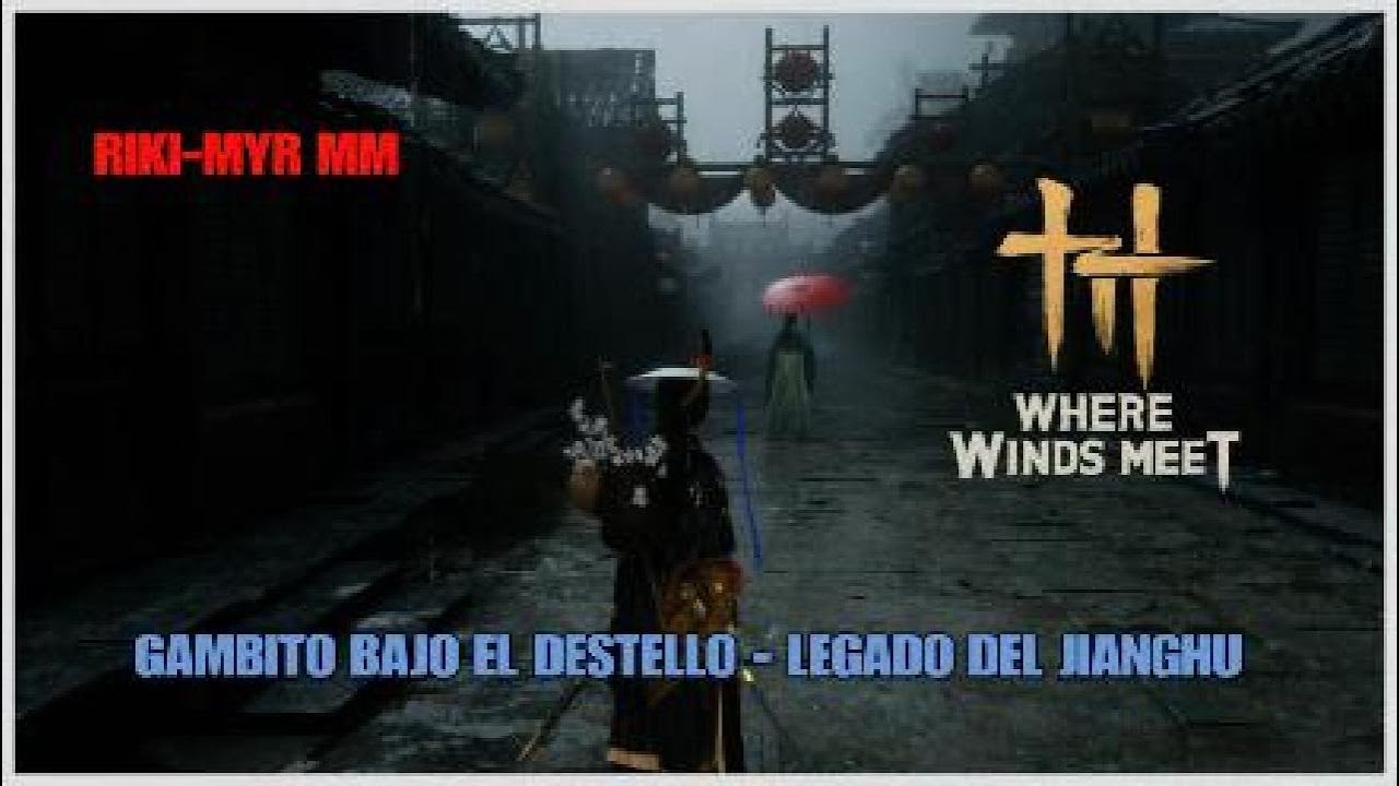 Where winds meet Gambito bajo el destello - Legado del Jianghu