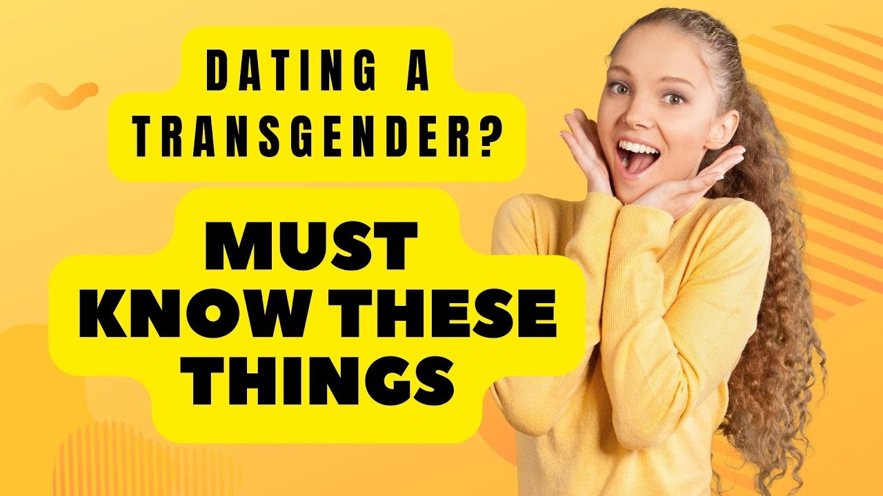 Important Dating Tips for a TransGender (Must Watch)