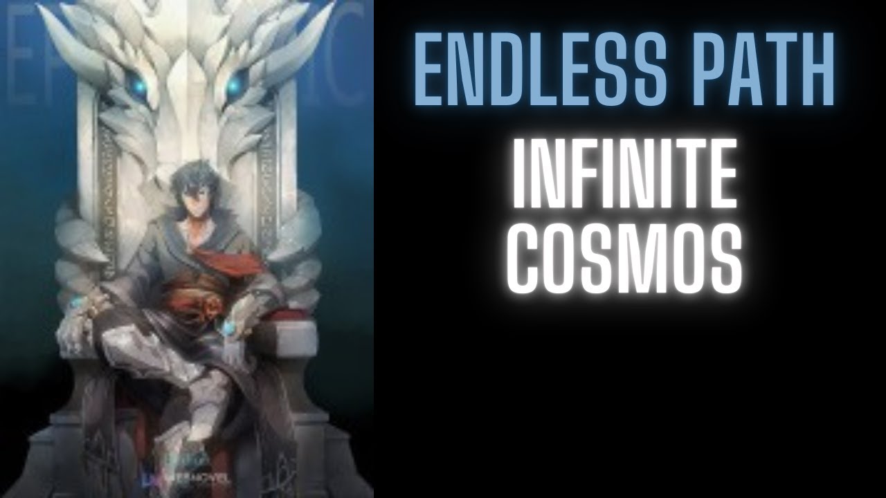Endless Path : Infinite Cosmos | Part 1