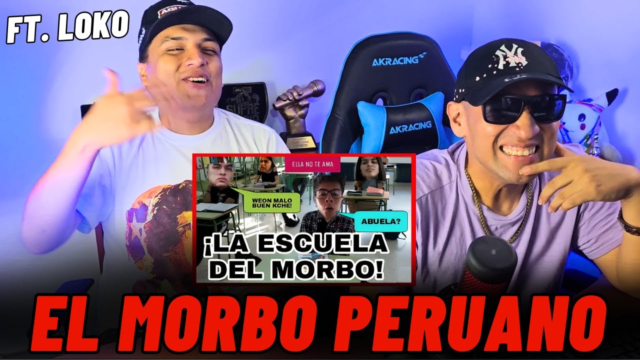 EL MORBO PERUANO 😂 IMPOSIBLE NO REIR | Ft. LOKO