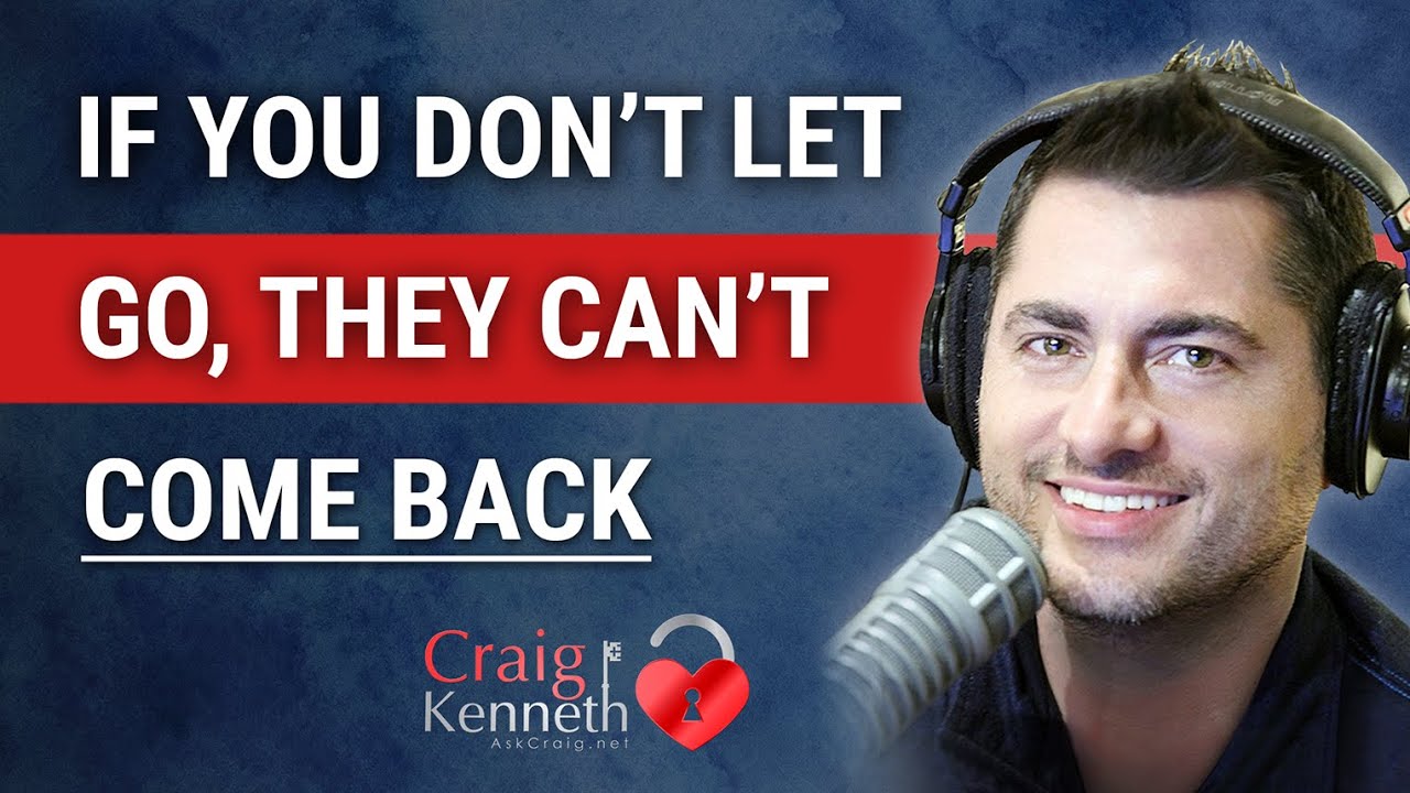 If You Can't Let Go, They Can't Come Back