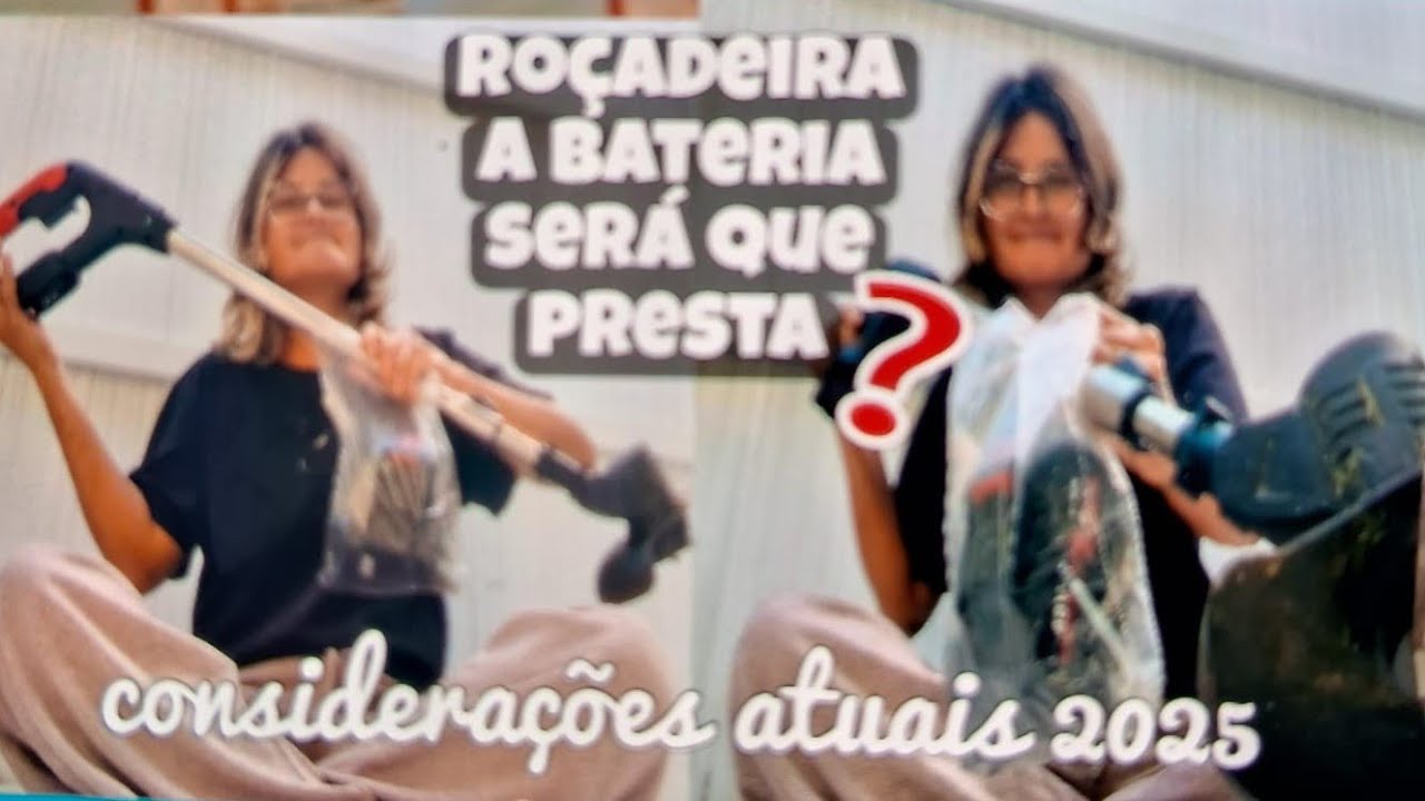 Roçadeira a Bateria, será que presta?Considerações Atuais 2025