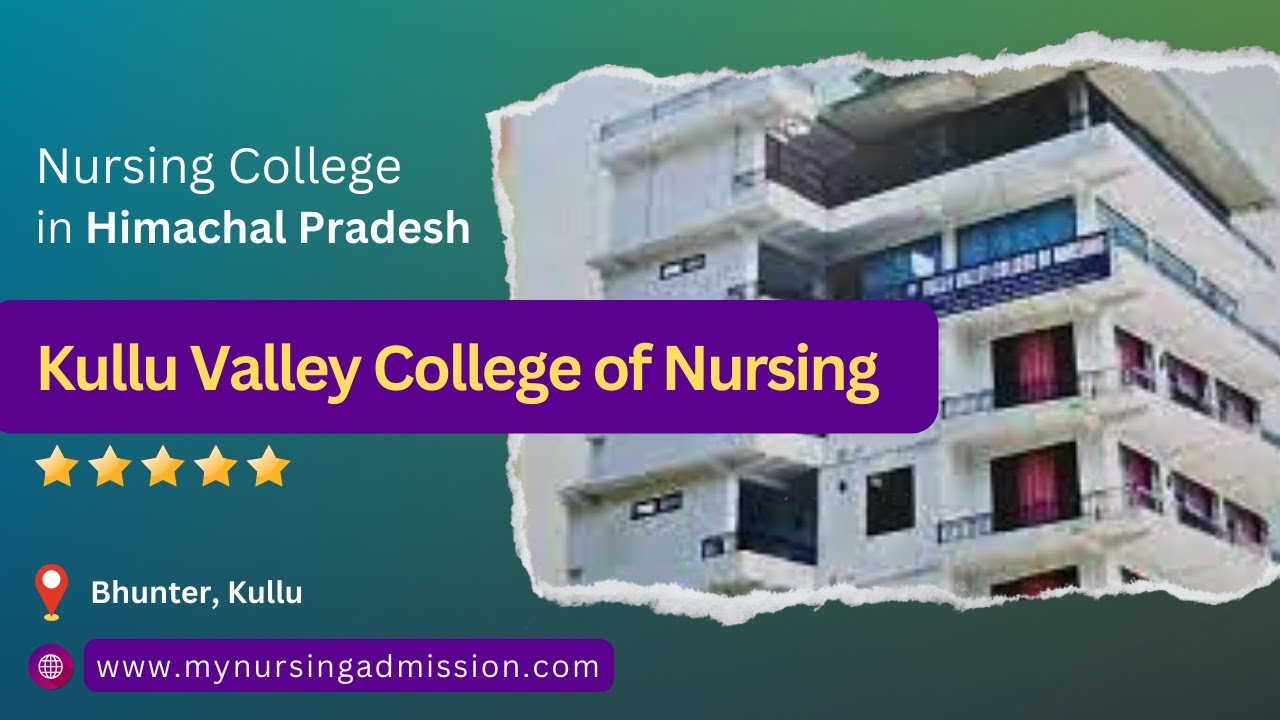 Kullu Valley College of Nursing -  Kullu